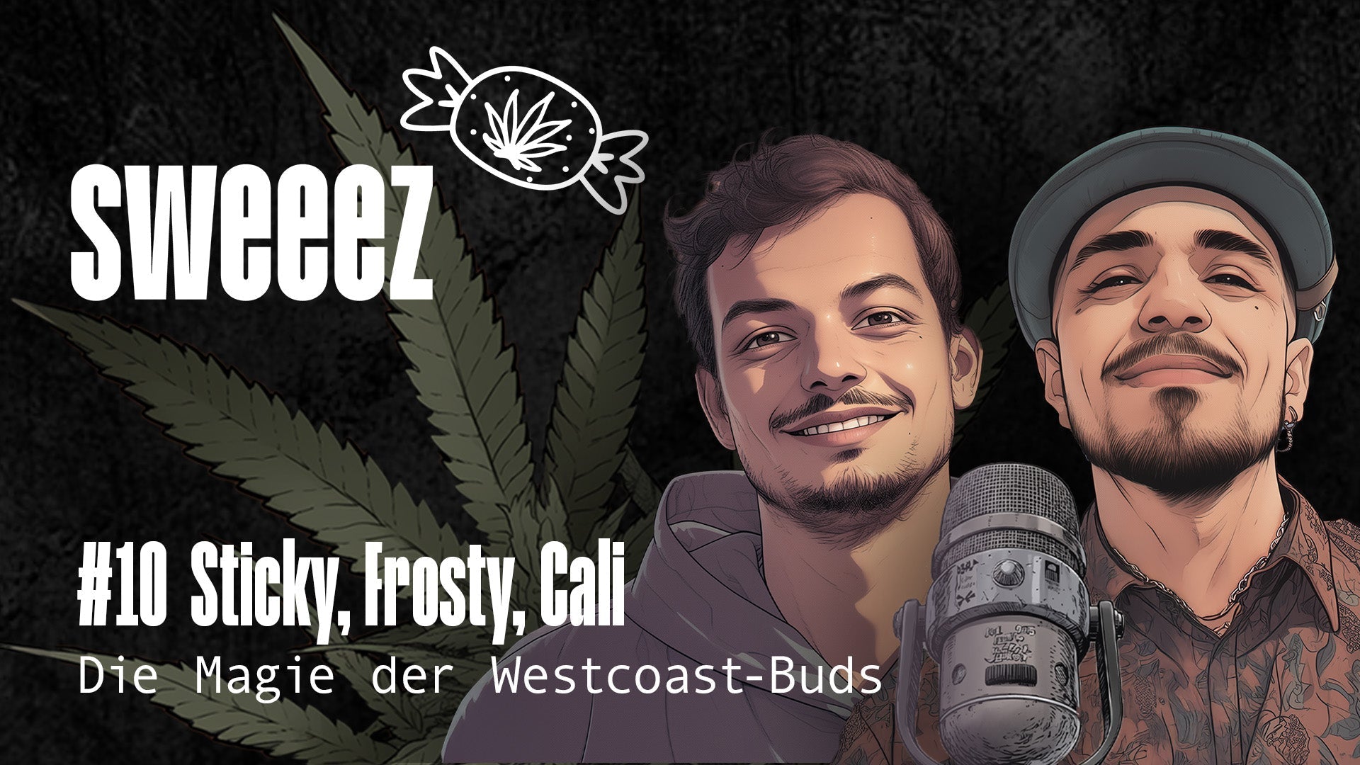 SWEEEZ #10: Sticky, Frosty, Cali: Die Magie der Westcoast-Buds