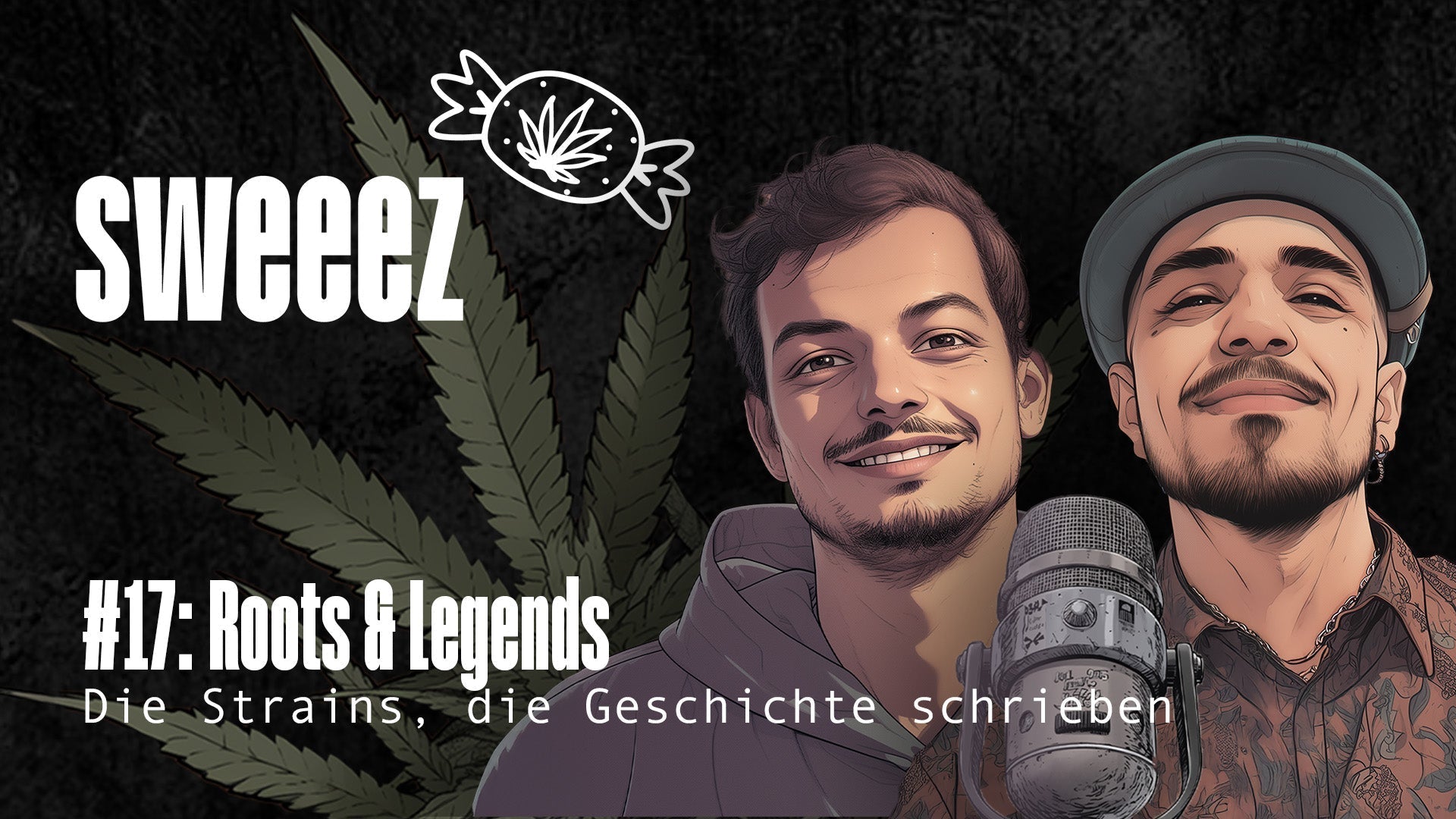 SWEEEZ #17 - Roots & Legends - Die Strains, die Geschichte schrieben